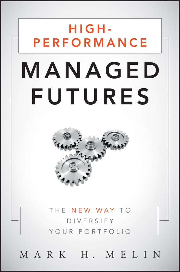 High-Performance Managed Futures: The New Way to Diversify Your Portfolio (Wiley Finance Editions, Band 598) Law