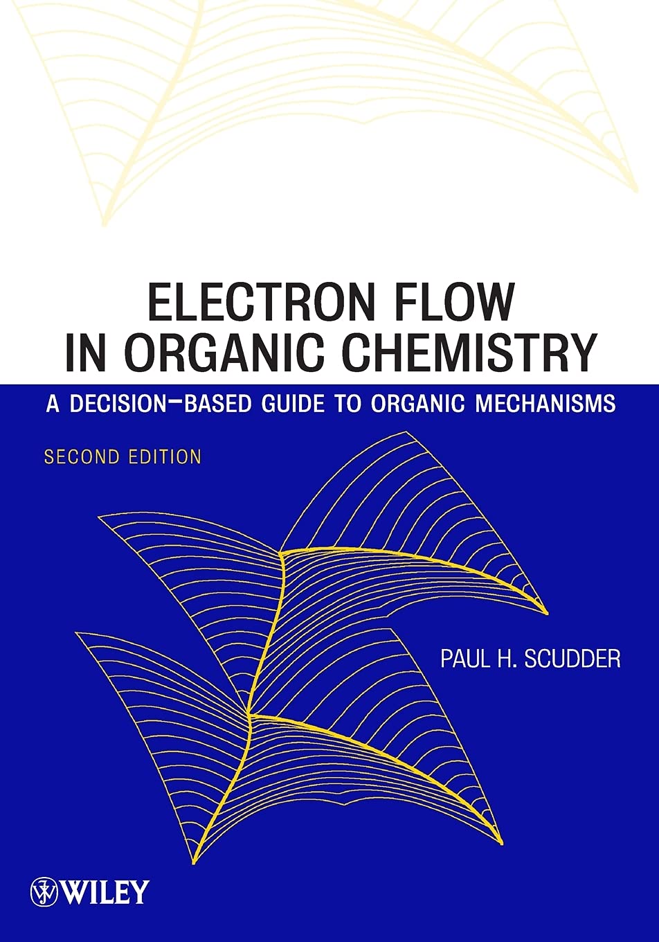 Electron Flow in Organic Chemistry: A Decision-Based Guide to Organic Mechanisms Natural Sciences