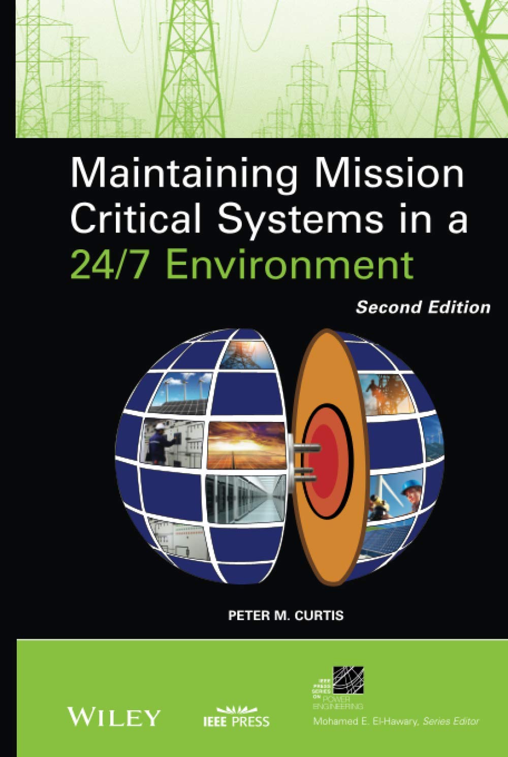 Maintaining Mission Critical Systems in a 24/7 Environment, 2nd Edition (IEEE Press Series on Power Engineering, Band 61) Business, Finance & Career