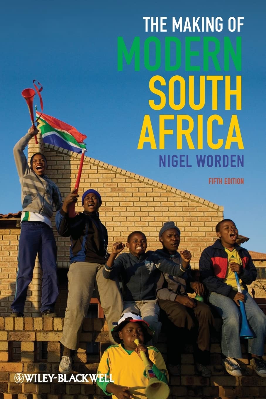 The Making of Modern South Africa: Conquest, Apartheid, Democracy (Historical Association Studies) Politics & History