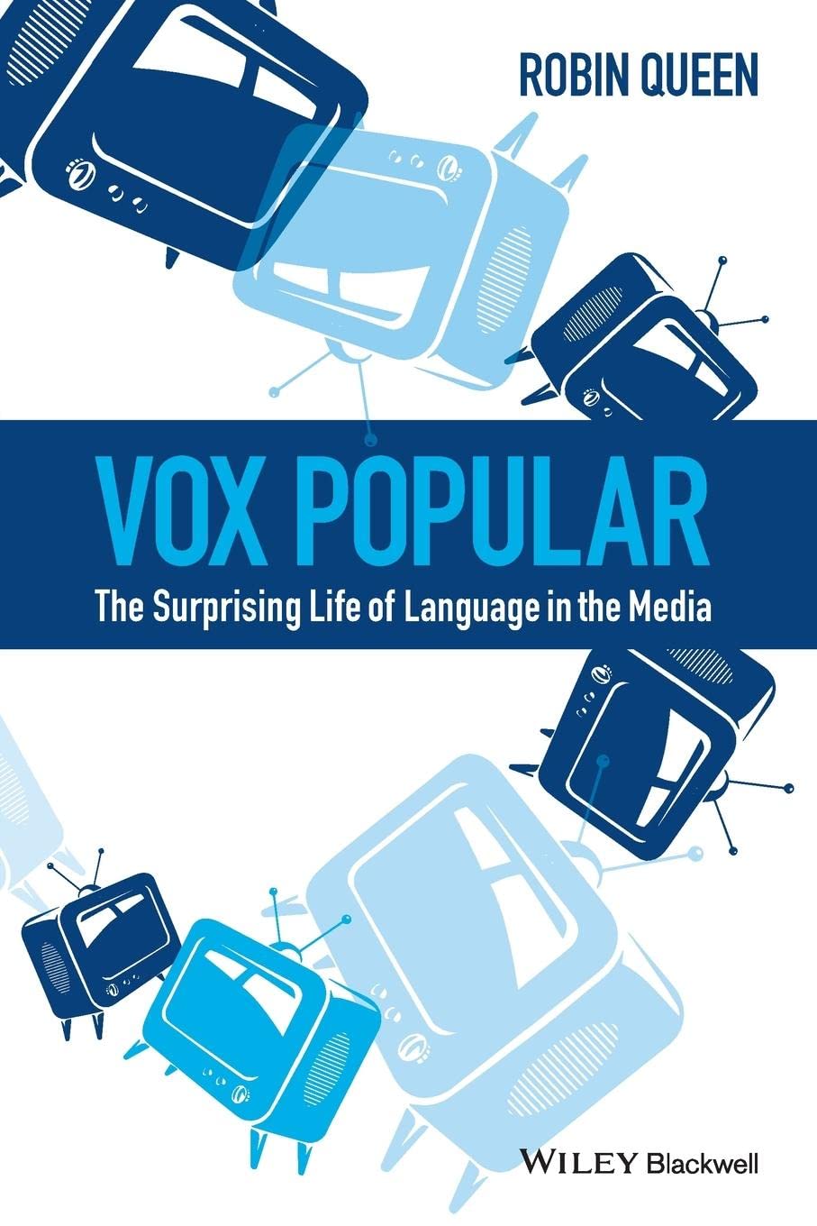 Vox Popular: The Surprising Life of Language in the Media Media & Communication