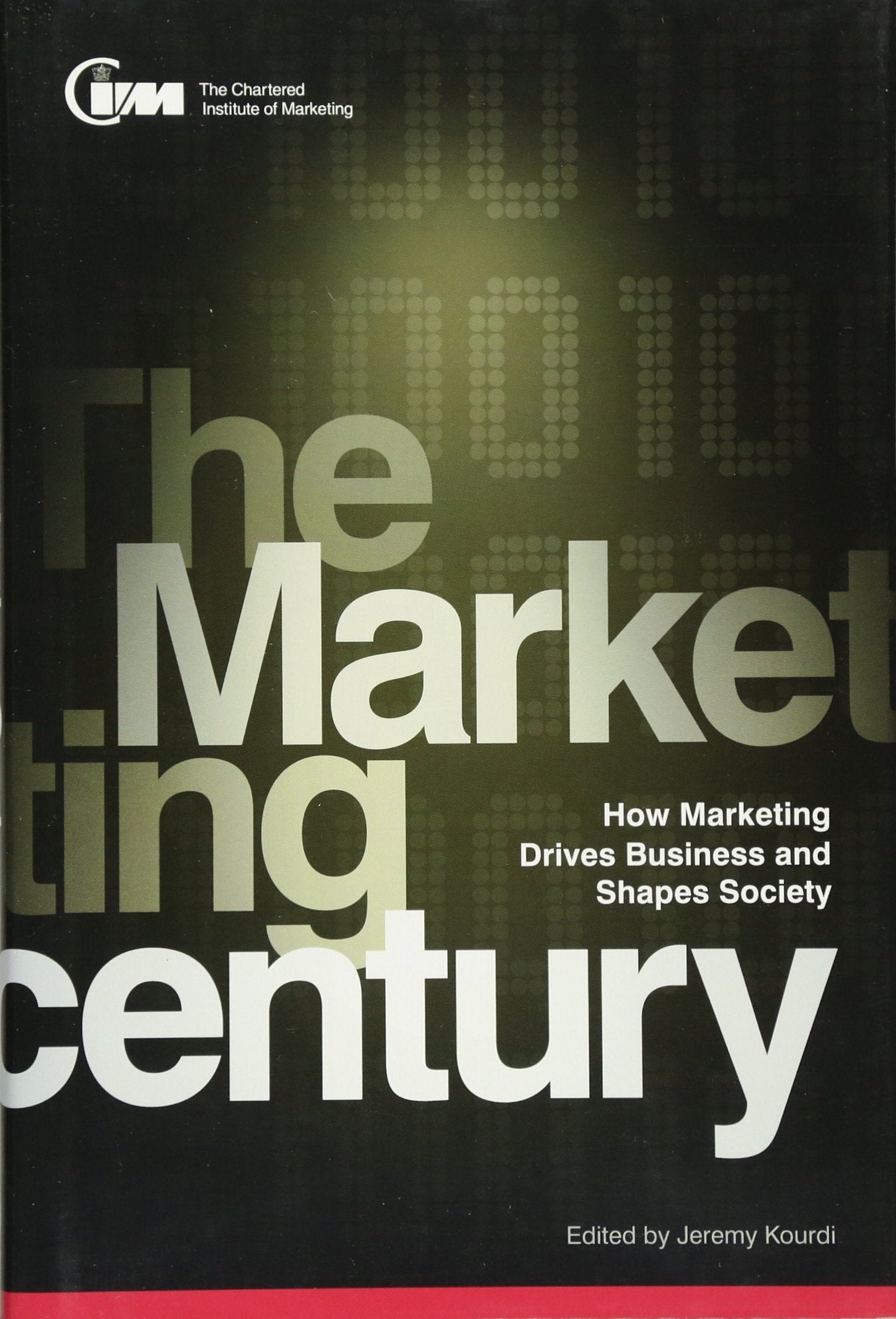 The Marketing Century: How Marketing Drives Business and Shapes Society Law