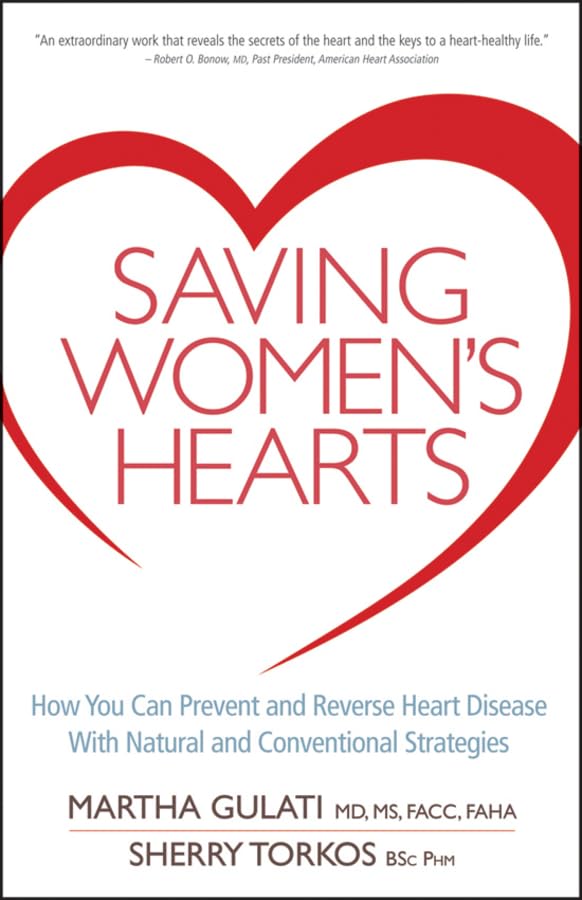 Saving Women's Hearts: How You Can Prevent and Reverse Heart Disease with Natural and Conventional Strategies Health, Nutrition & Fitness