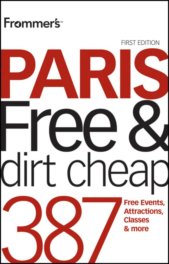 Frommer's Paris Free & Dirt Cheap (Frommer's Free & Dirt Cheap) Leisure, Home & Garden