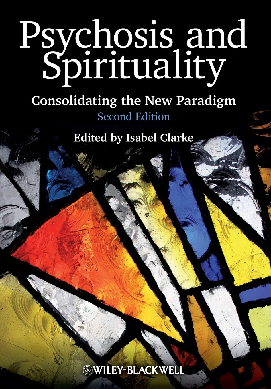 Psychosis and Spirituality Second Edition: Consolidating the New Paradigm Medicine