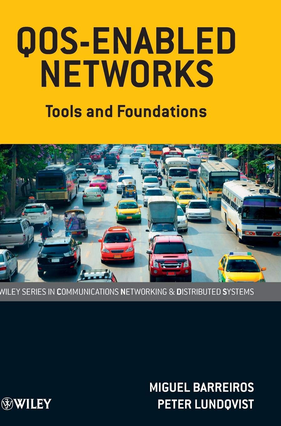 QOS-Enabled Networks: Tools and Foundations (Wiley Series in Communications Technology) Computer Science