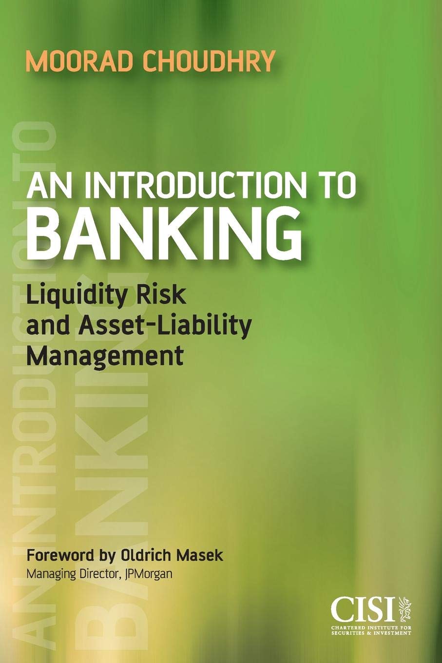 Introduction to Banking: Liquidity Risk and Asset-Liability Management (Securities and Investment Institute) Law
