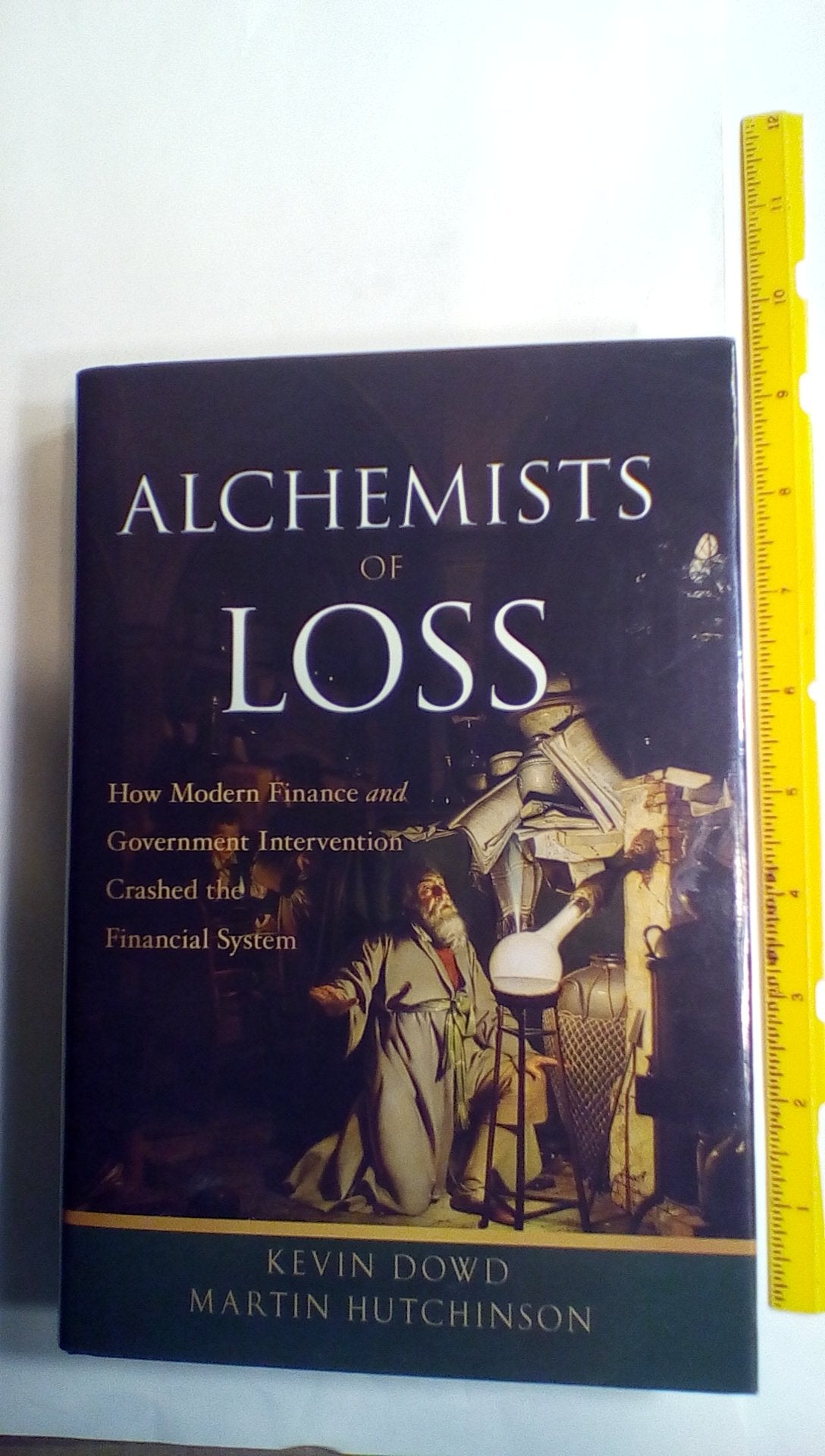 Alchemists of Loss: How modern finance and government intervention crashed the financial system Law