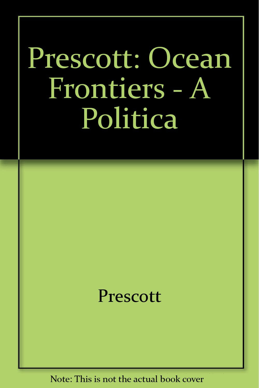 Prescott: Ocean Frontiers - A Politica Law