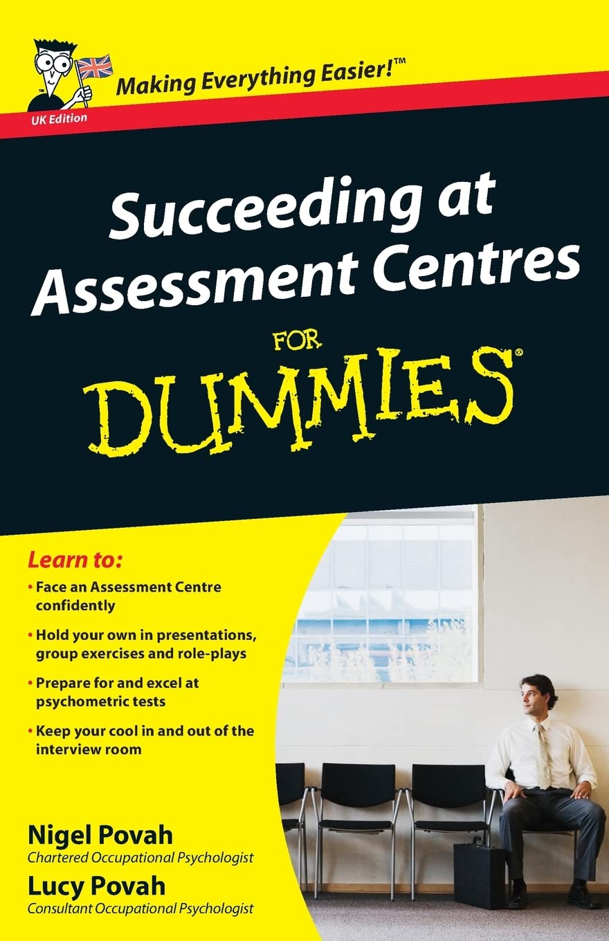 Succeeding at Assessment Centres For Dummies, UK Edition Business, Finance & Career