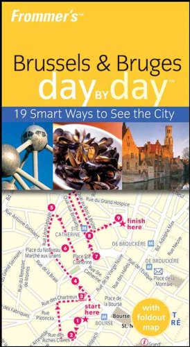 Frommer's Brussels and Bruges Day by Day: 19 Smart Ways to See the City (Frommer's Day by Day - Pocket) Leisure, Home & Garden