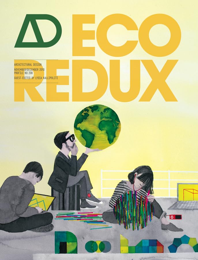 EcoRedux: Design Remedies for an Ailing Planet (Architectural Design) Architecture