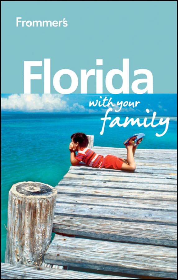 Frommer's Florida With Your Family (Frommers With Your Family) Leisure, Home & Garden