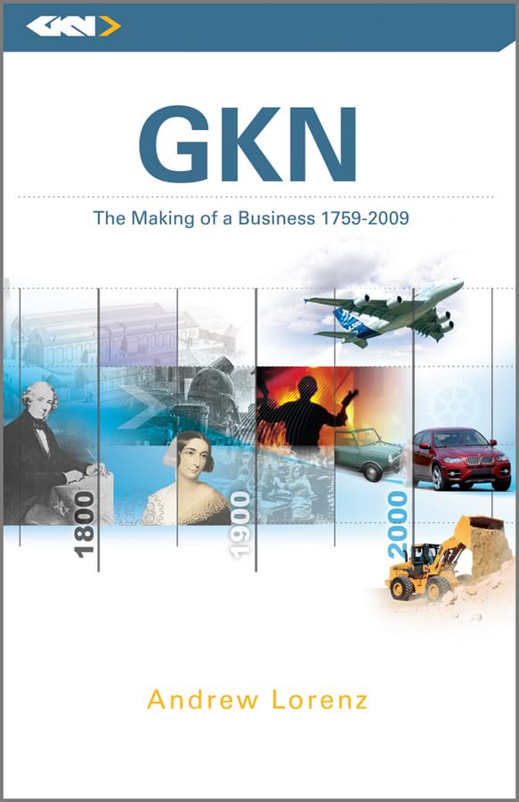 Gkn: The Making of a Business, 1759 - 2009 Business, Finance & Career