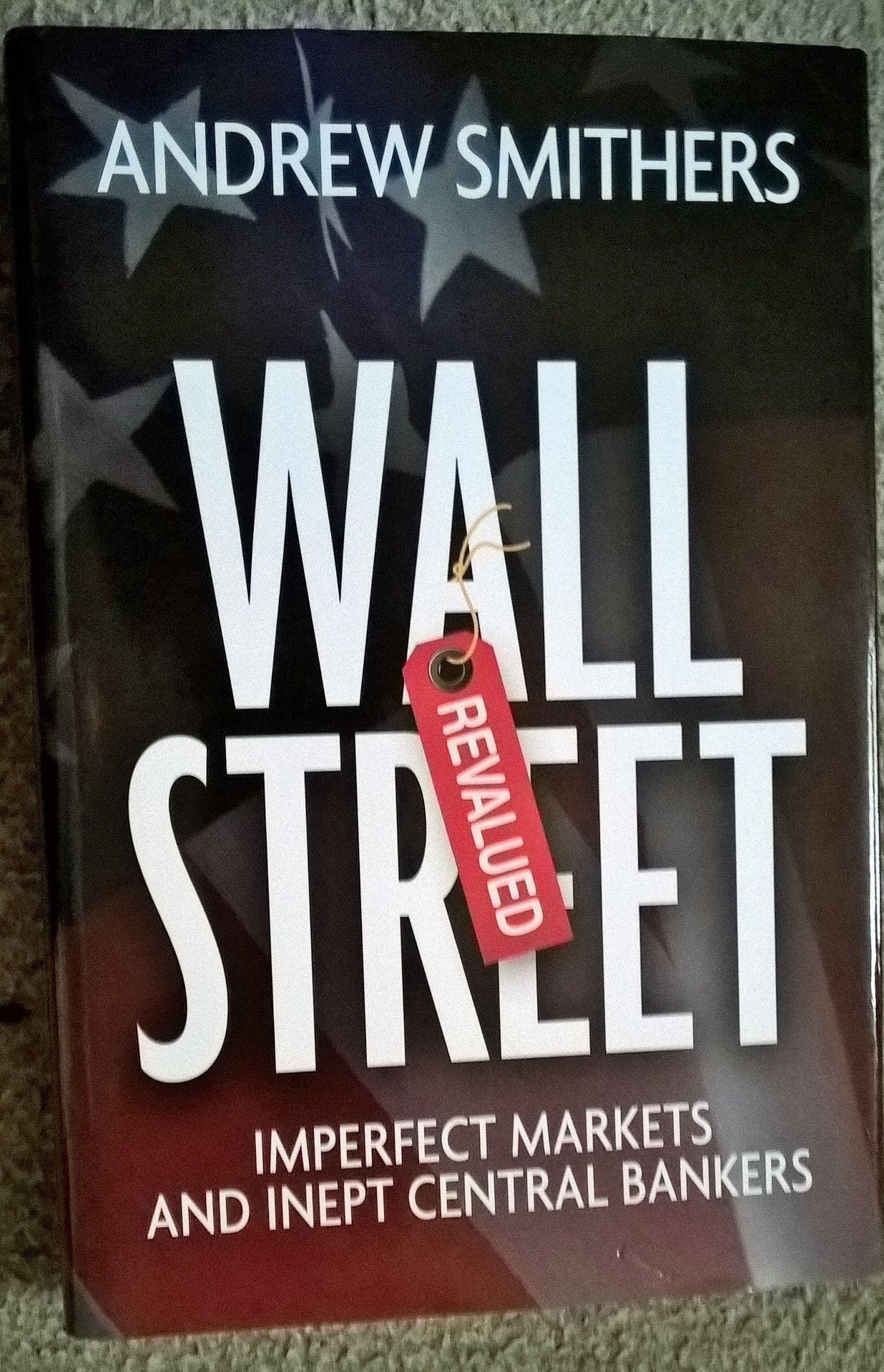 Wall Street Revalued: Imperfect Markets and Inept Central Bankers Law