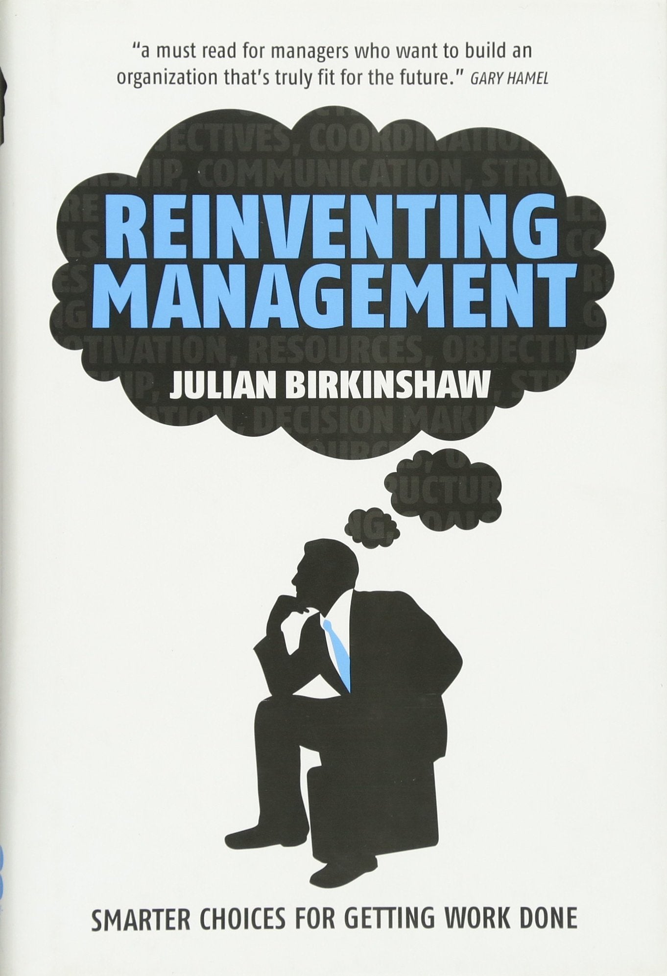 Reinventing Management: Smarter Choices for Getting Work Done Law