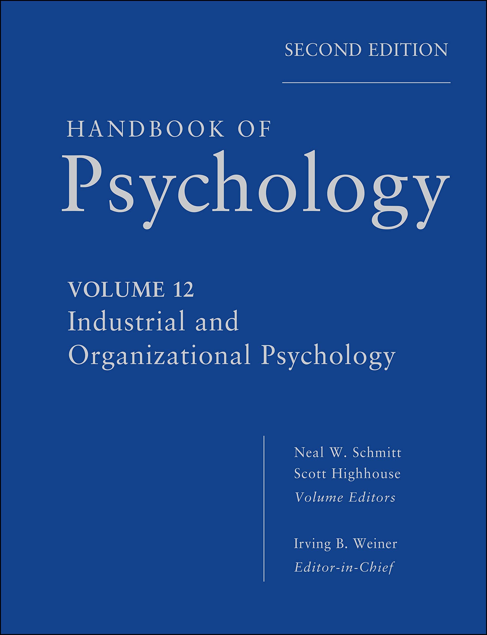 Handbook of Psychology, Industrial and Organizational Psychology (Handbook of Psychology, Volume 12) Business, Finance & Career