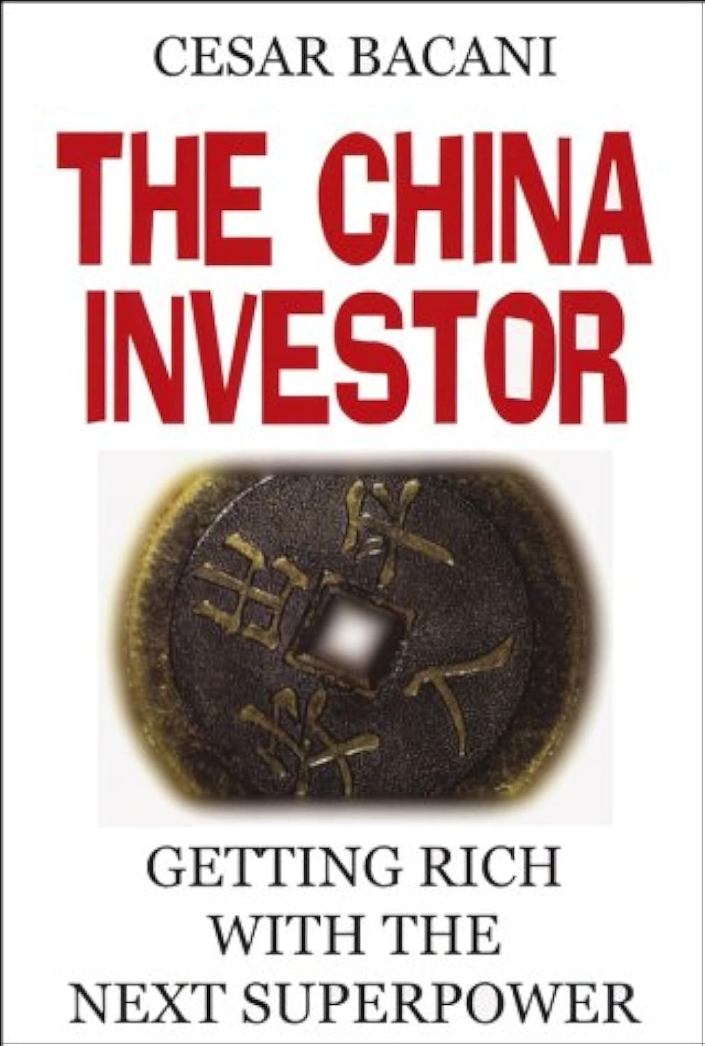 The China Investor: Getting Rich with the Next Superpower Business, Finance & Career
