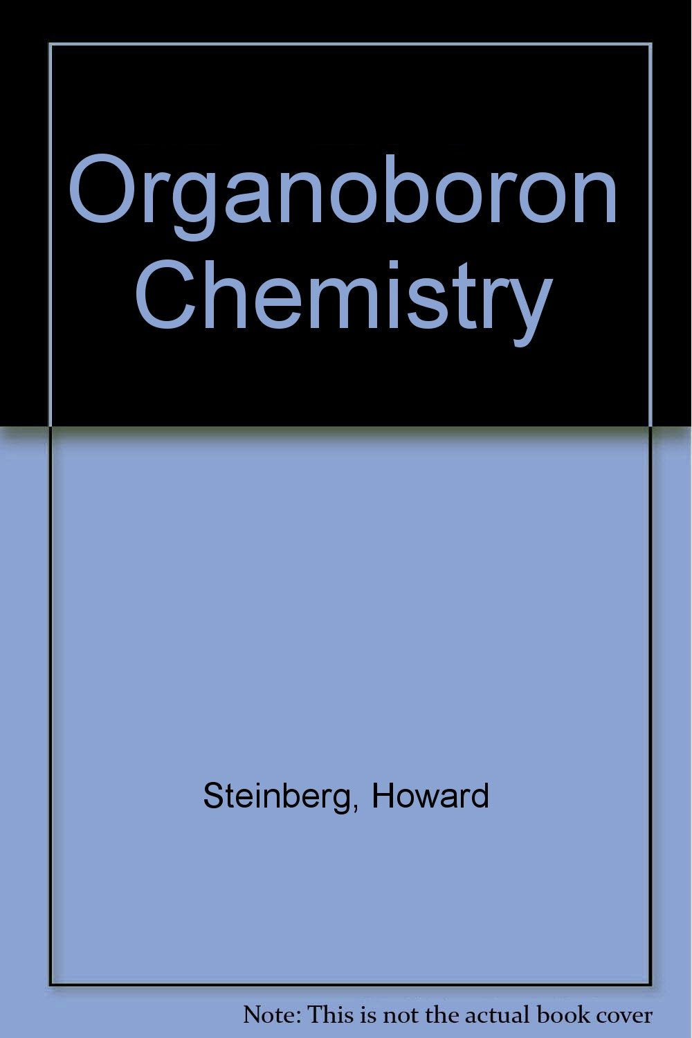 Boron-oxygen and Borax Research Corporation (v. 1) (Organoboron Chemistry) Natural Sciences