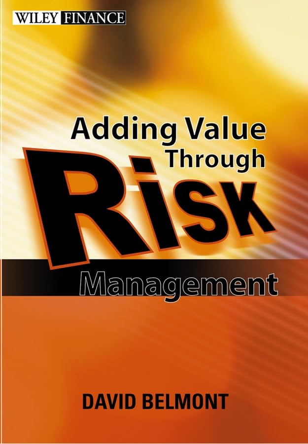 Value Added Risk Management in Financial Institutions: Leveraging Basel II & Risk Adjusted Performance Measurement (Wiley Finance) Law