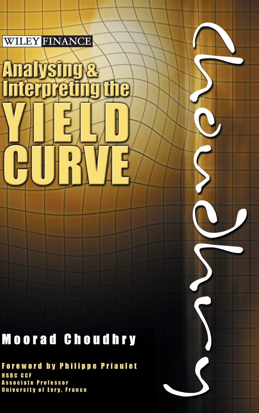 Analysing and Interpreting the Yield Curve (Wiley Finance) Law