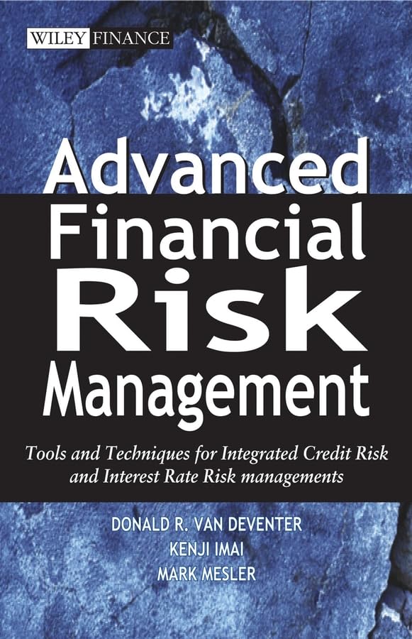 Advanced Financial Risk Management: Tools & Techniques for Integrated Credit Risk and Interest Rate Risk Managements: Tools and Techniques for ... Interest Rate Risk Management (Wiley Finance) Law