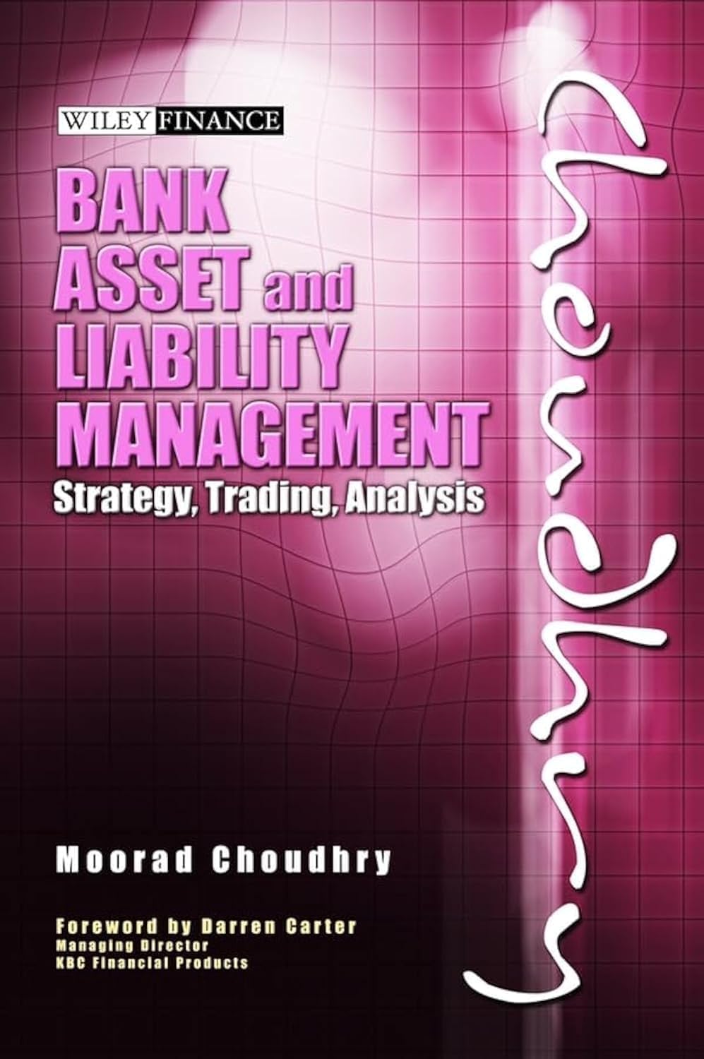 Bank Asset and Liability Management: Strategy, Trading, Analysis (Wiley Finance) Law