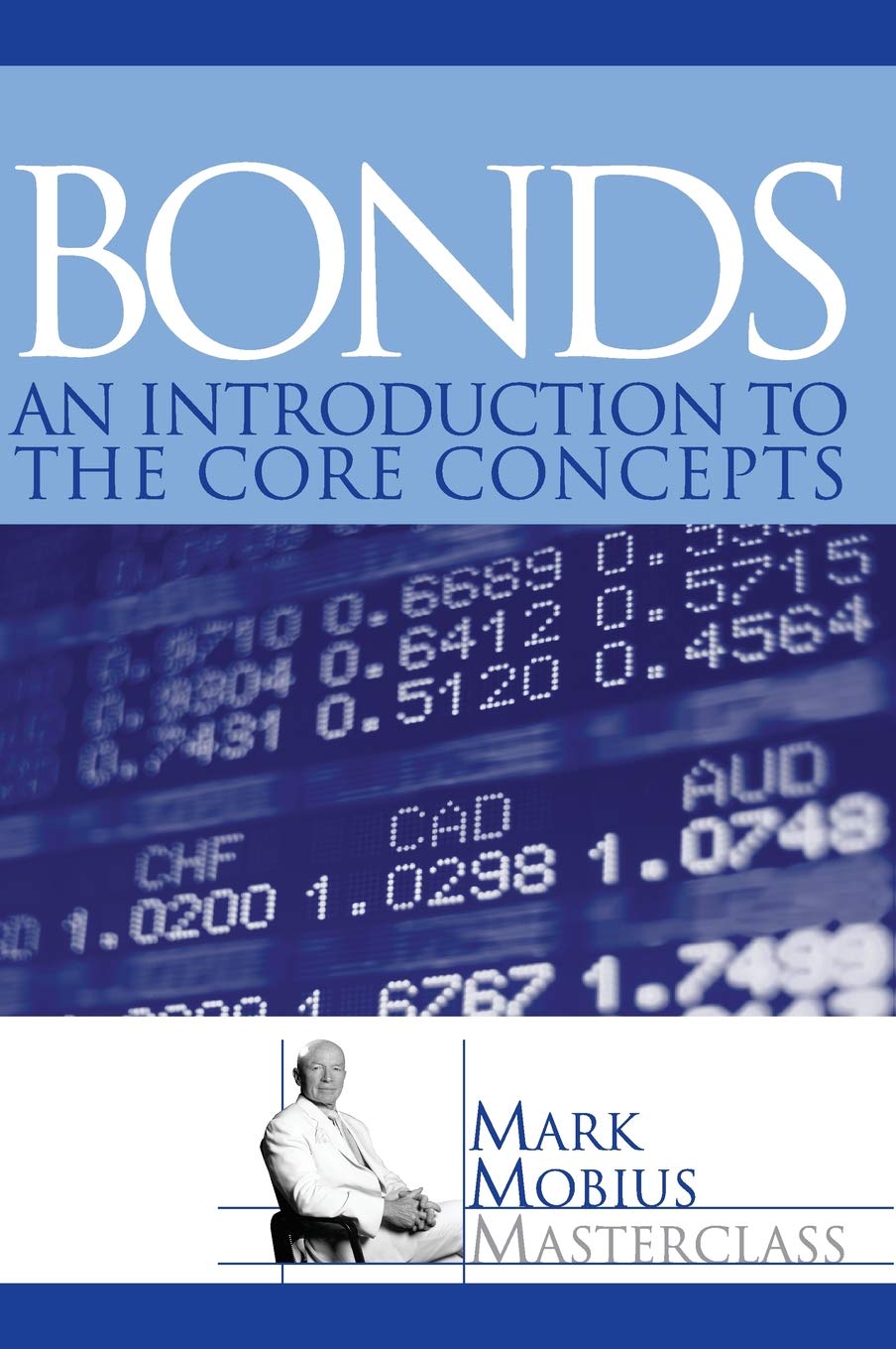 Bonds: An Introduction to the Core Concepts (The Mark Mobius Masterclass Series, Band 4) Law