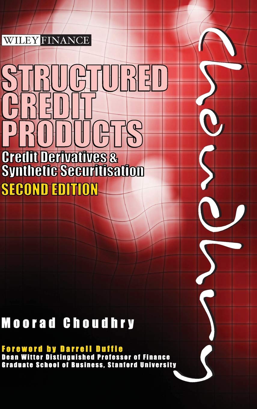 Structured Credit Products: Credit Derivatives and Synthetic Securitisation (Wiley Finance) Law