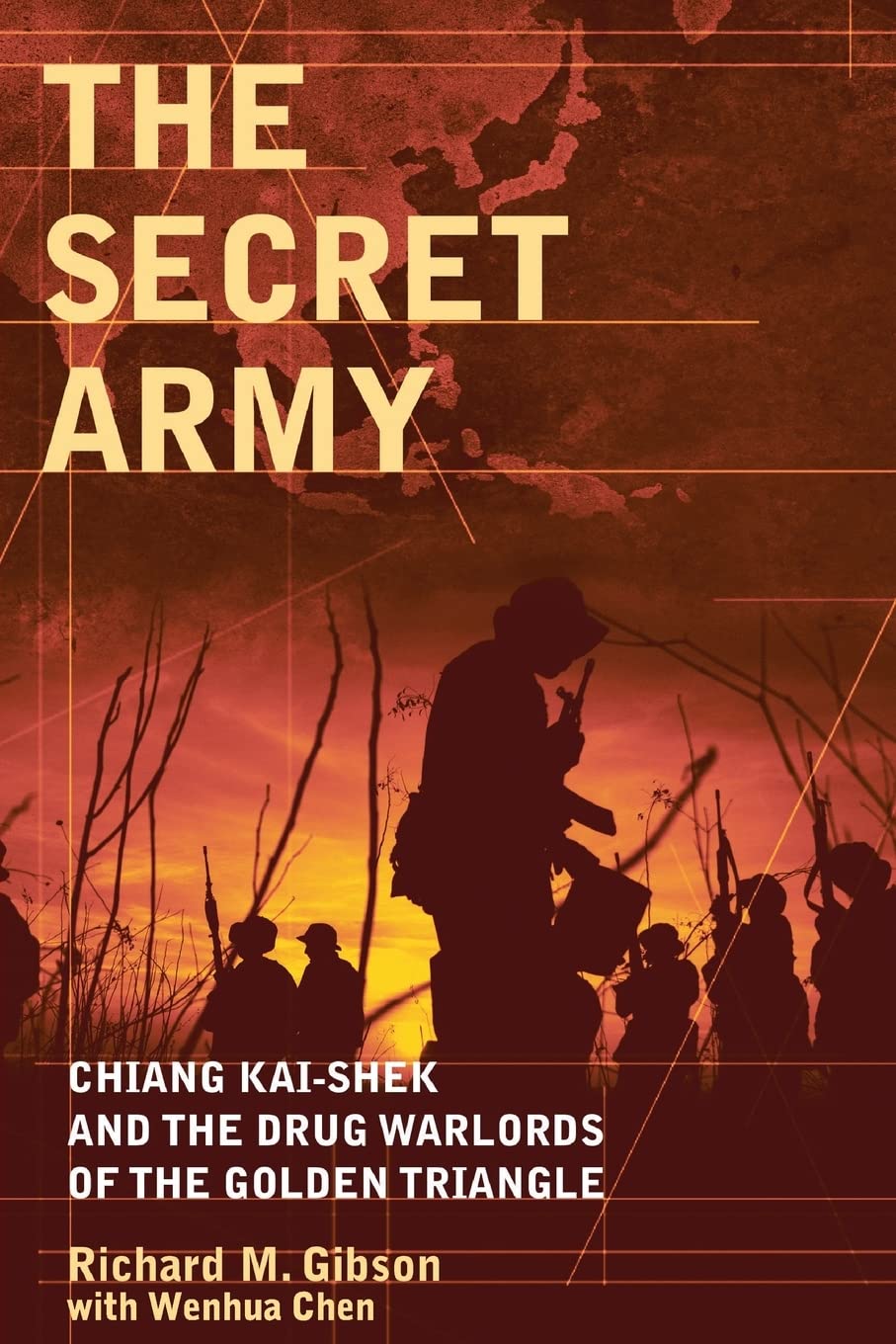 The Secret Army: Chiang Kai-shek and the Drug Warlords of the Golden Triangle Politics & History