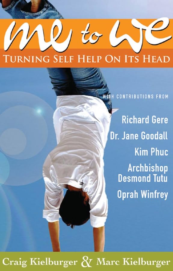 Me to We: Turning Self–Help On Its Head Business, Finance & Career