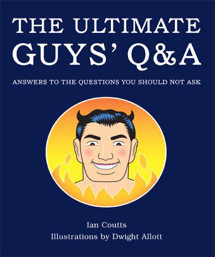 The Ultimate Guys' Q & A (answers to the questions you should not ask) Books