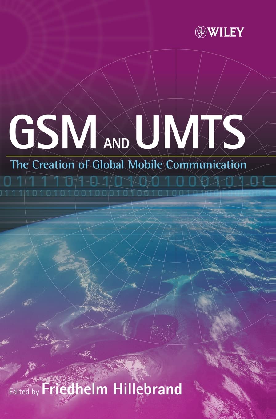 GSM and UMTS: The Creation of Global Mobile Communication Computer Science