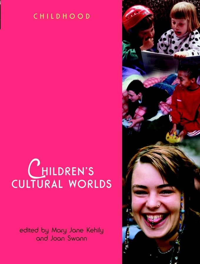 Children's Cultural Worlds (Wiley & OU Childhood) Social Sciences