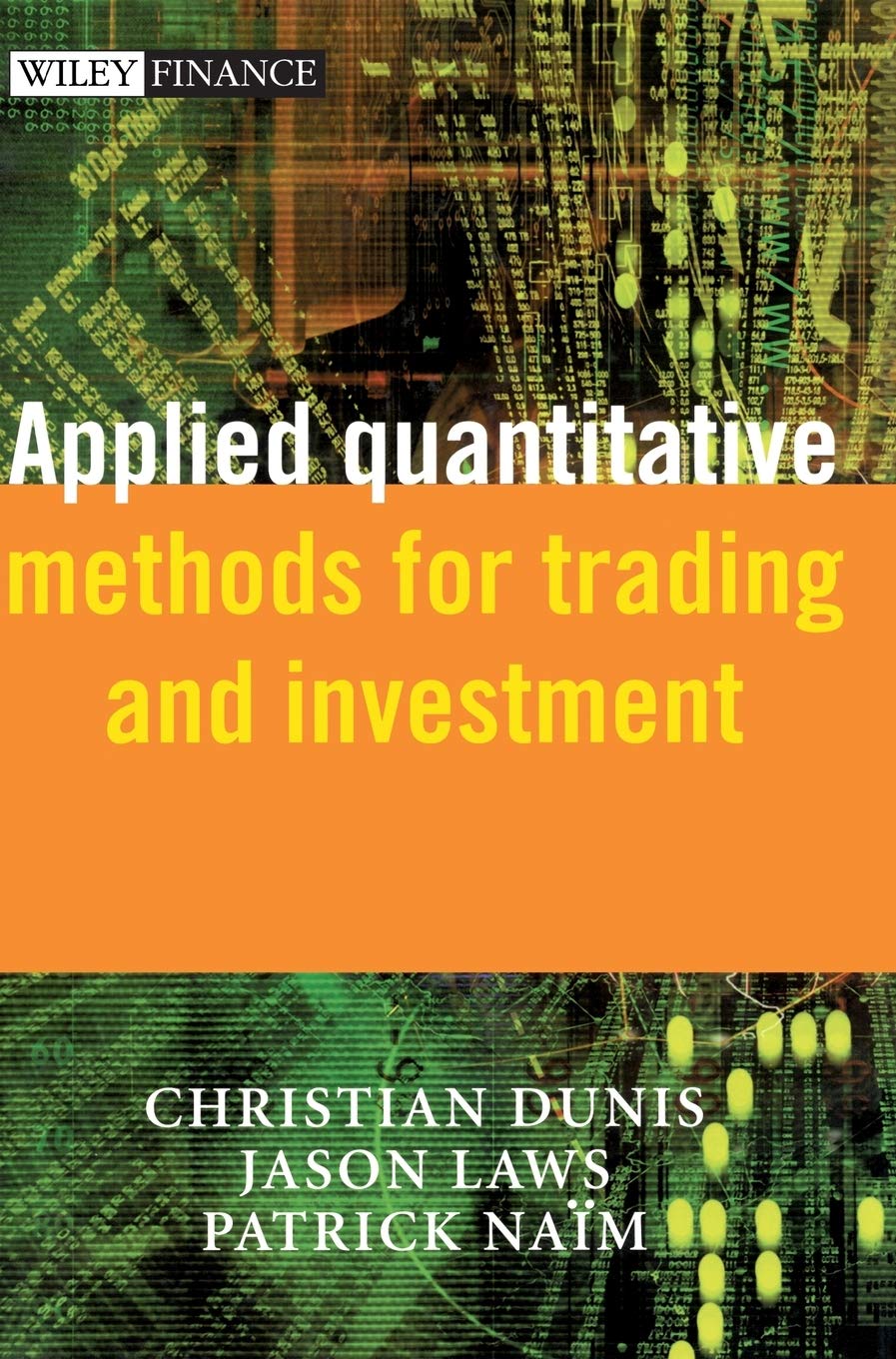 Applied Quantitative Methods for Trading and Investment (The Wiley Finance Series) Law