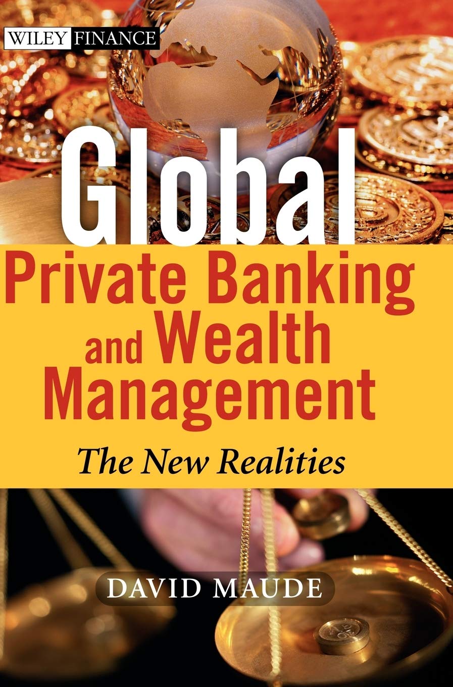Global Private Banking and Wealth Management: The New Realities (The Wiley Finance Series) Law