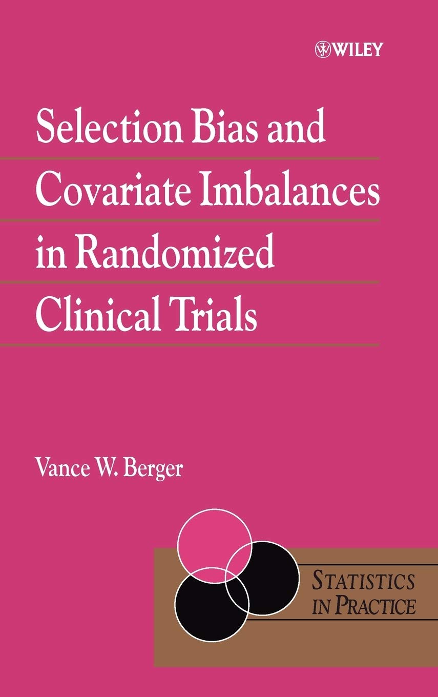 Selection Bias and Covariate Imbalances in Randomized Clinical Trials (Statistics in Practice) Medicine