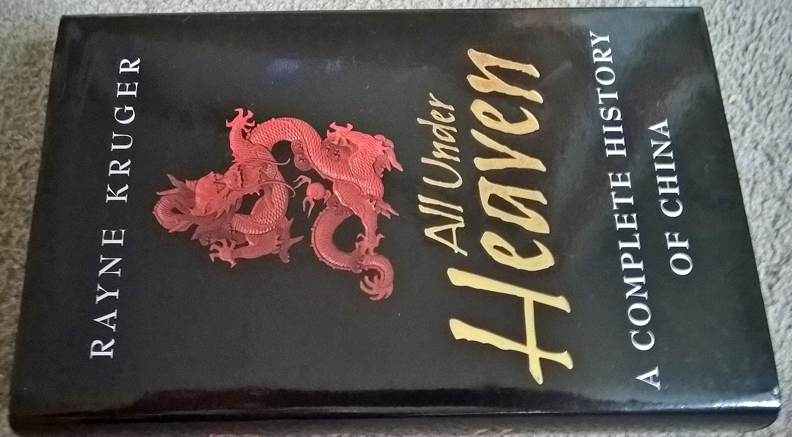 All Under Heaven: A Complete History of China Politics & History