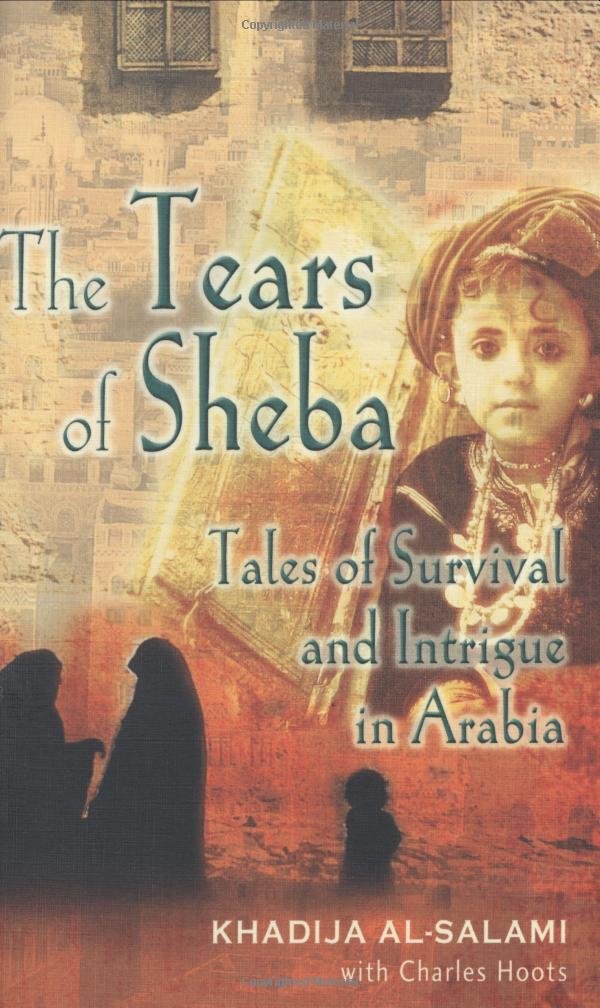 Tears of Sheba: Tales of Survival and Intrigue in Arabia Inspiring women Books