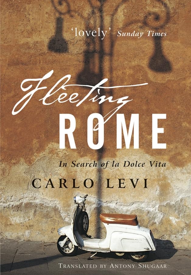 Fleeting Rome: In Search of la Dolce Vita Leisure, Home & Garden