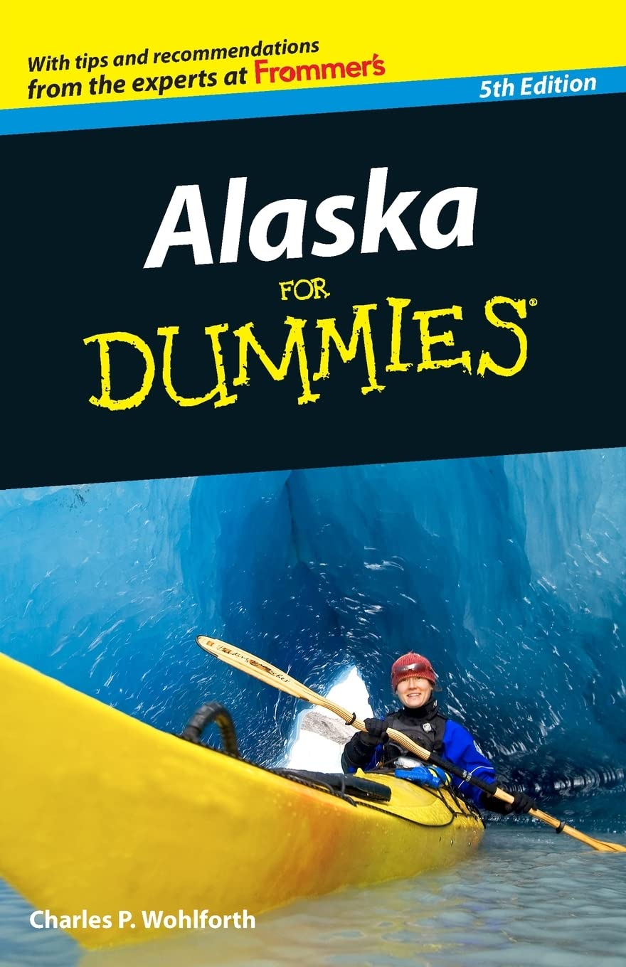Alaska For Dummies (Dummies Travel, Band 151) Leisure, Home & Garden
