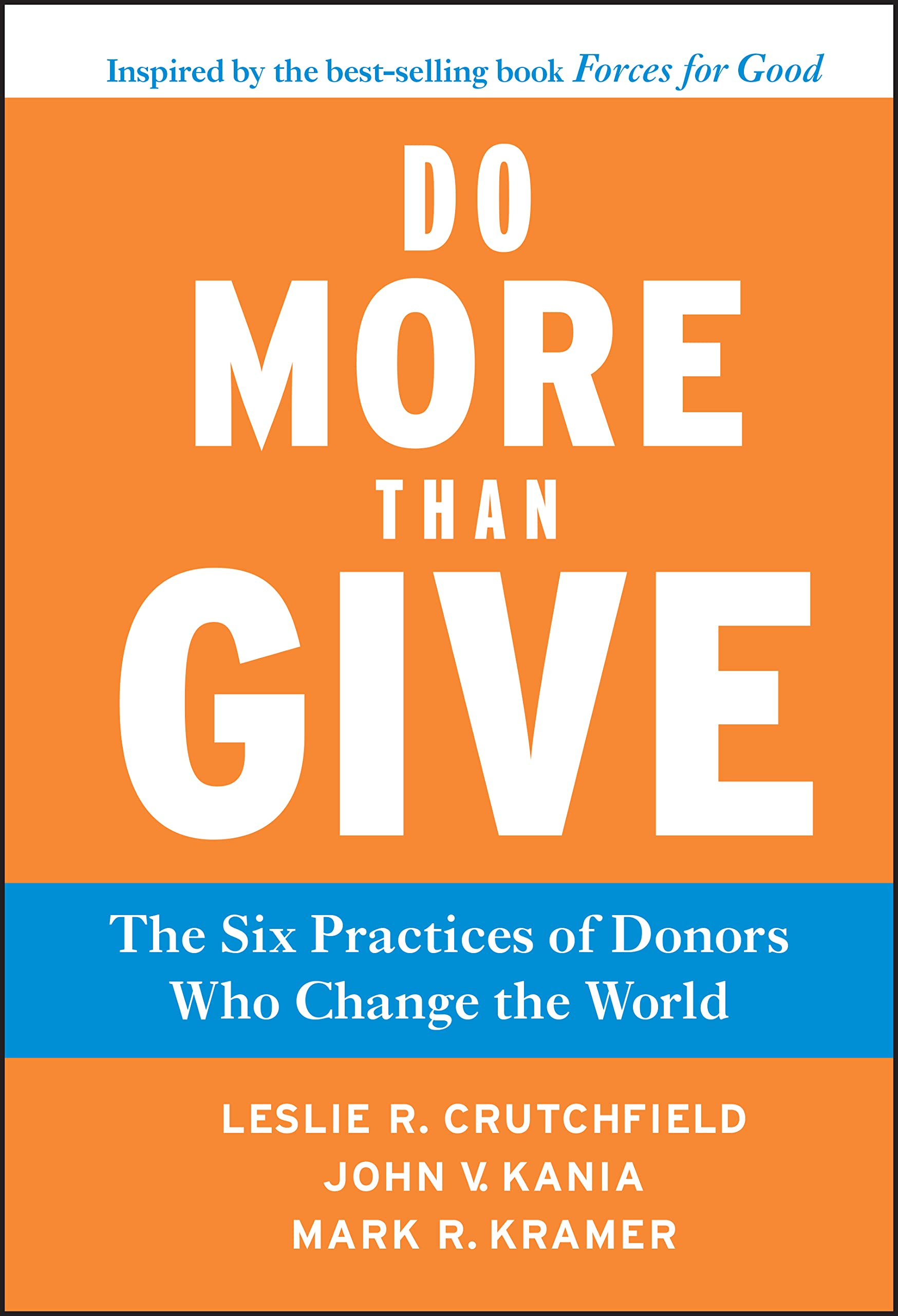 Do More Than Give: The Six Practices of Donors Who Change the World (J-B US Non-Franchise Leadership, 390, Band 390) Law