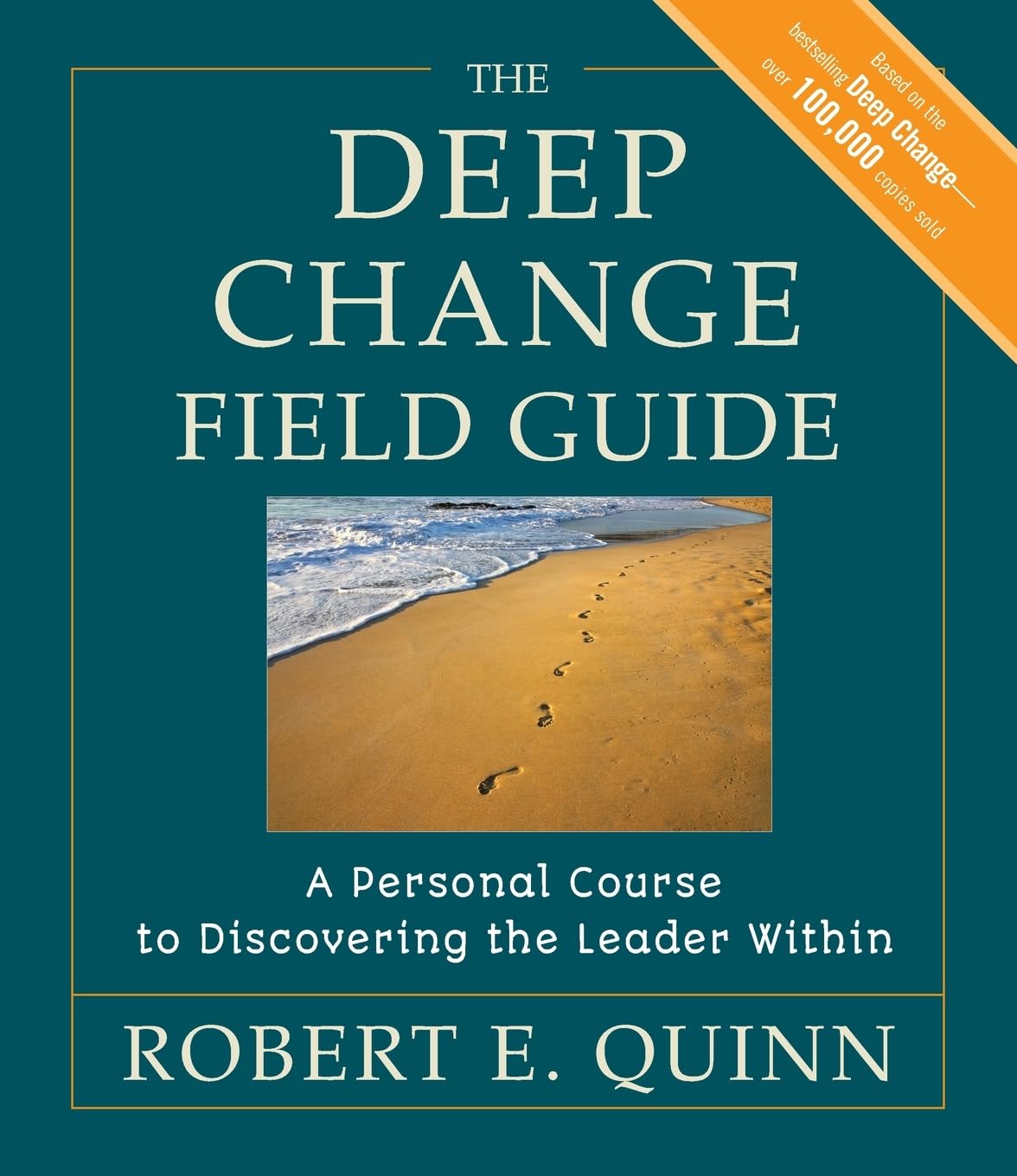 The Deep Change Field Guide: A Personal Course to Discovering the Leader Within (Jossey-Bass Leadership Series) Law