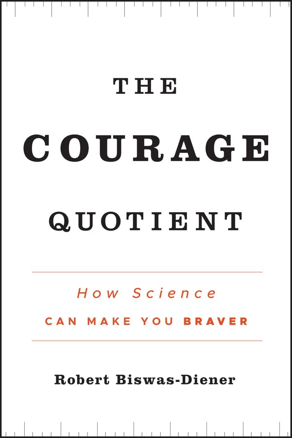 The Courage Quotient: How Science Can Make You Braver Lifestyle