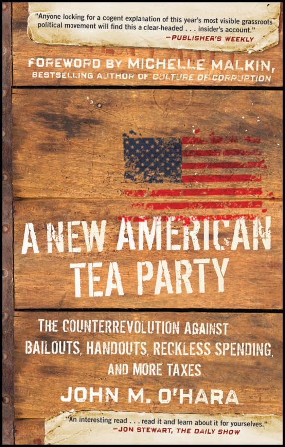 A New American Tea Party: The Counterrevolution Against Bailouts, Handouts, Reckless Spending, and More Taxes: The Counterrevolution Against Bailouts, ... and More Taxes. Forew, by Michelle Malkin Law