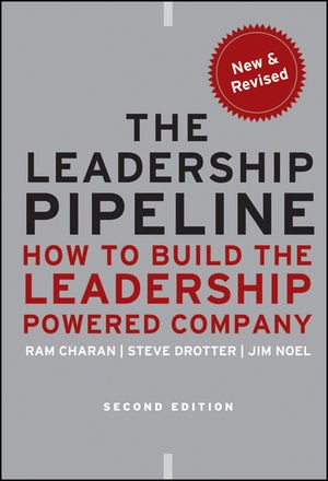 The Leadership Pipeline: How to Build the Leadership Powered Company (Jossey-Bass US Non-Franchise Leadership) Books