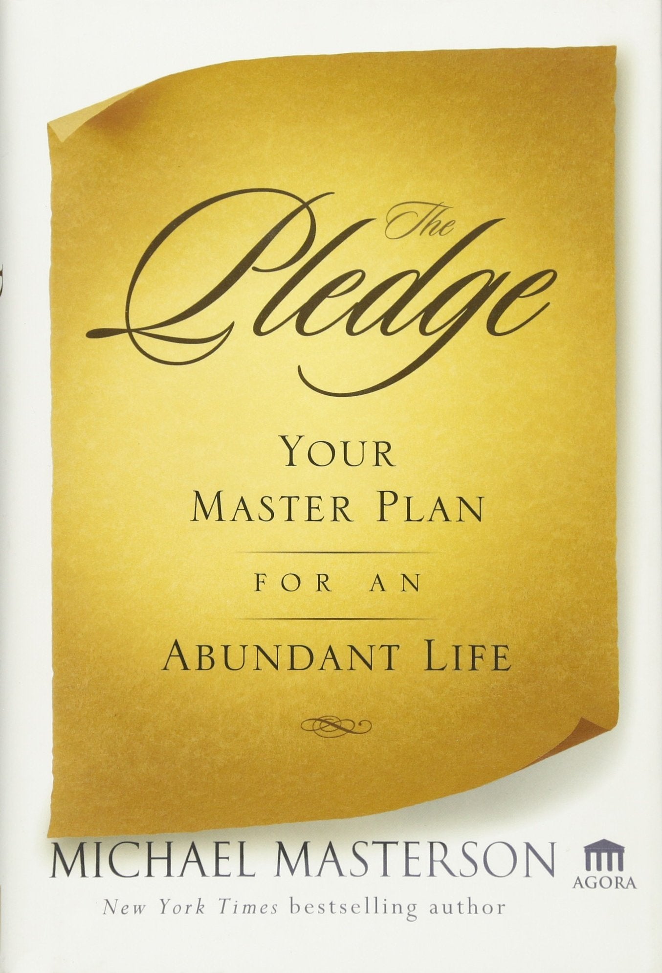 The Pledge: Your Master Plan for an Abundant Life (Agora Series) Law