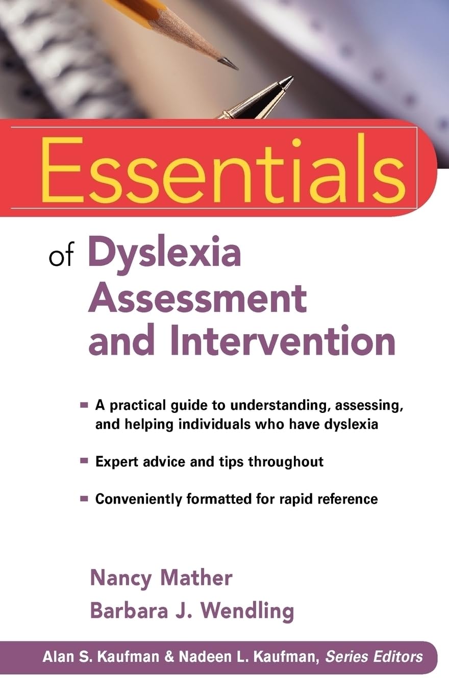 Essentials of Dyslexia Assessment and Intervention (Essentials of Psychological Assessment) Medicine