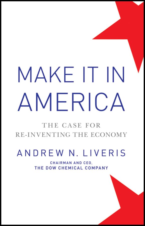 Make it in America: The Case for Re-Inventing the Economy Business, Finance & Career