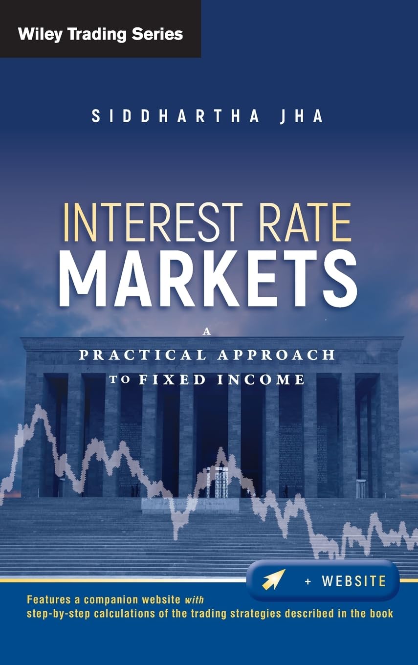 Interest Rate Markets: A Practical Approach to Fixed Income (Wiley Trading, Band 501) Law